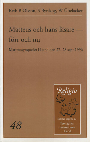 Matteus och hans läsare - förr och nu. Matteussymposiet i Lund den 27-28 sept 1996