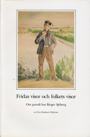 Fridas visor och folkets visor. Om parodi hos Birger Sjöberg