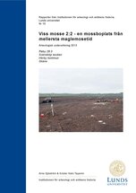 Viss mosse 2:2: en mossboplats från mellersta maglemosetid: Arkeologisk undersökning 2013: Råby 28:3, Svensköp socken, Hörby kommun, Skåne