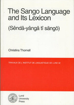 The Sango Language and Its Lexicon (Sêndâ-yângâ tî Sängö)