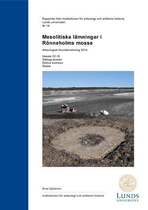 Mesolitiska lämningar i Rönneholms mosse: Arkeologisk förundersökning 2014: Hassle 32:18, Stehag socken, Eslövs kommun, Skåne