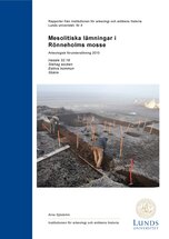 Mesolitiska lämningar i Rönneholms mosse. Arkeologisk förundersökning 2010: Hassle 32:18, Stehag socken, Eslövs kommun, Skåne