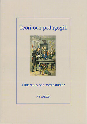 Teori och pedagogik i litteratur- och mediestudier